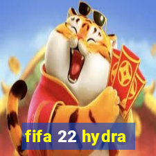 fifa 22 hydra